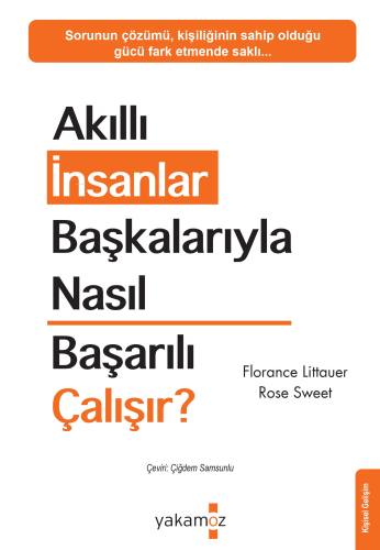 Akıllı İnsanlar Başkalarıyla Nasıl Başarılı Çalışır?