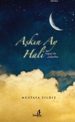 Aşkın Ay Hali; Yusuf ile Züleyha