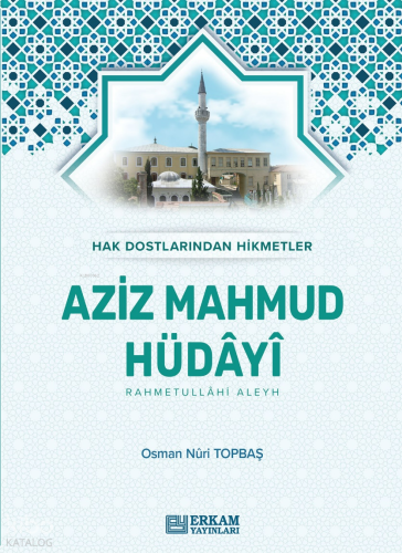 Aziz Mahmud Hüdayi (Ciltli);Hak Dostlarından Hikmetler