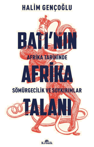 Batı’nın Afrika Talanı;Afrika Tarihinde Sömürgecilik ve Soykırımlar