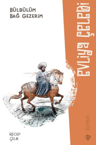 Bülbülüm Bağ Gezerim Evliya Çelebi
