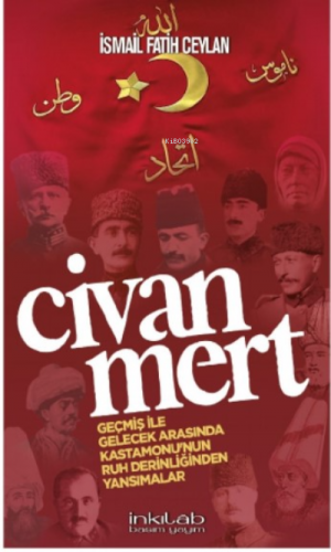 Civanmert;Geçmiş İle Gelecek Arasında Kastamonu’nun Ruh Derinliğinden Yansımalar