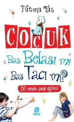 Çocuk Baş Belası mı Baş Tacı mı