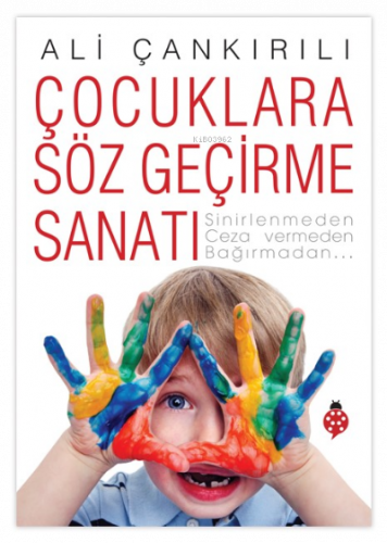 Çocuklara Söz Geçirme Sanatı