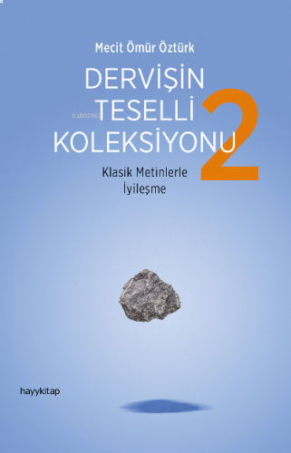 Dervişin Teselli Koleksiyonu 2;Klasik Metinlerle İyileşme
