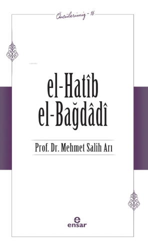 El- Hatib El-Bağdağdi (Öncülerimiz-16)