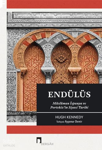 Endülüs;Müslüman İspanya ve Portekiz’in Siyasi Tarihi