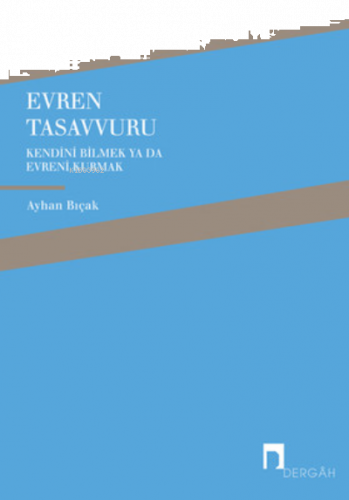 Evren Tasavvuru ;Kendini Bilmek ya da Evreni Kurmak