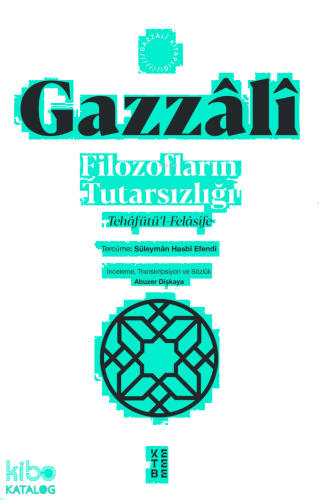 Filozofların Tutarsızlığı;Tehâfütü’l-Felâsife