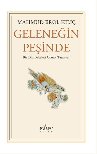 Geleneğin Peşinde;Bir Din Felsefesi Olarak Tasavvuf