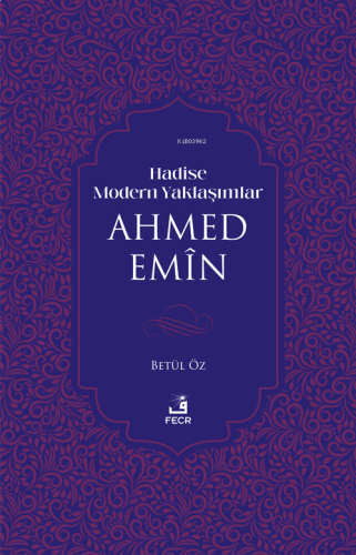 Hadise Modern Yaklaşımlar Ahmed Emîn