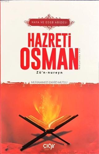 Haya ve Edeb Abidesi Hazreti Osman Zü'n-nureyn (r.a)