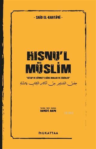 Hısnu'l Müslim; Kitap ve Sünnete Göre Dualar ve Zikirler