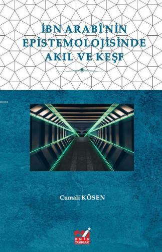 İbn Arabî'nin Epistemolojisinde Akıl ve Keşf