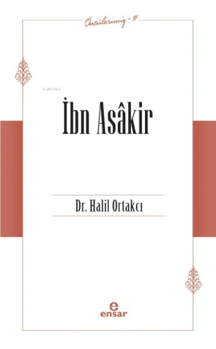 İbn Asakir (Öncülerimiz-17)