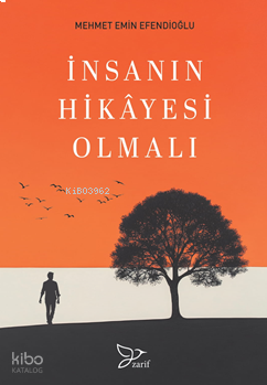 İnsanın Hikayesi Olmalı