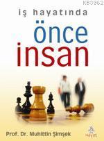 İş Hayatında Önce İnsan