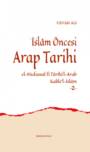 İslâm Öncesi Arap Tarihi -2-;el-Mufassal fî Târîhi’l-Arab Kable’l-İslâm