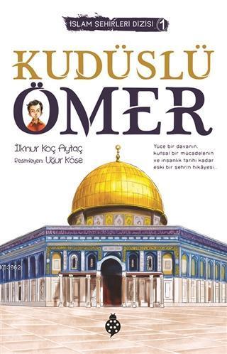 İslam Şehirleri Dizisi-1 Kudüslü Ömer