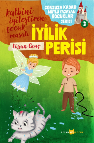 İyilik Perisi;Sonsuza Kadar Mutlu Yaşayan Çocuklar Serisi -3