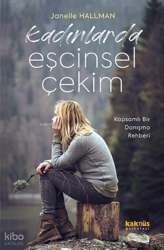 Kadınlarda Eşcinsel Çekim;Kapsamlı Bir Danışma Rehberi