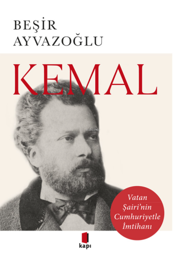 Kemal;Vatan Şairi'nin Cumhuriyetle İmtihanı