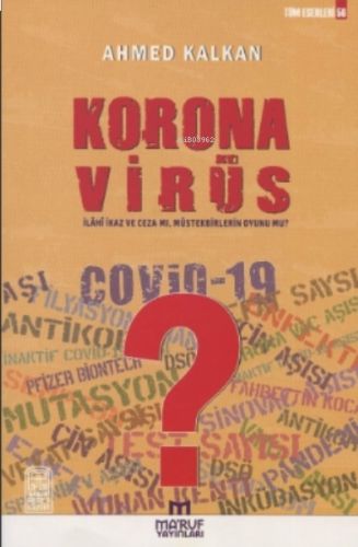 Korana Virüs;İlahi İkaz Ve Ceza Mı, Müstekbirlerin Oyunu Mu?