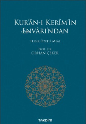 Kur’ân-ı Kerîm’in Envârı’ndan;Tefsir Özetli Meâl