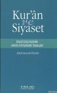 Kuran ve Siyaset; Siyasi Düşüncenin Mekki Ayetlerdeki Temelleri