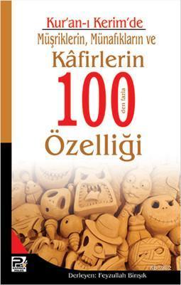 Kur'an-ı Kerim'de Müşriklerin, Münafıkların ve Kafirlerin 100'den Fazla Özelliği