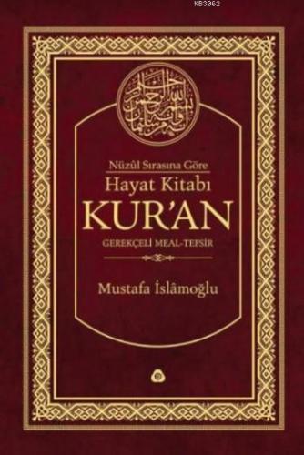 Nüzul Sırasına Göre Hayat Kitabı Kur'an; Gerekçeli Meal-Tefsir(Büyük Boy)