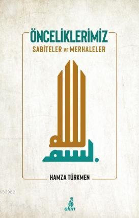 Önceliklerimiz; Sabiteler ve Merhaleler