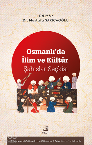 Osmanlı’da İlim ve Kültür - Şahıslar Seçkisi
