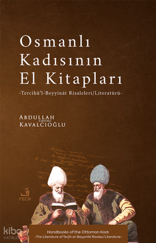 Osmanlı Kadısının El Kitapları ;Tercîhü’l-Beyyinât Risaleleri Literatürü