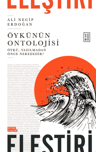 Öykünün Ontolojisi;Öykü, Yazılmadan Önce Nerededir?