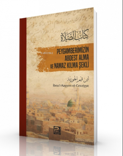 Peygamberimizin Abdest Alma ve Namaz Kılma Şekli