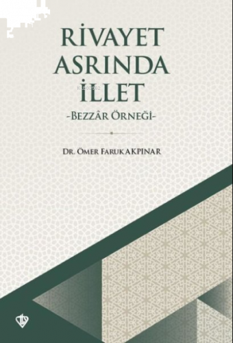 Rivayet Asrında İllet;Bezzar Örneği