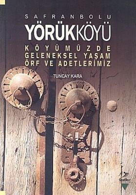 Safranbolu Yörükköyü; Köyümüzde Geleneksel Yaşam Örf ve Adetlerimiz