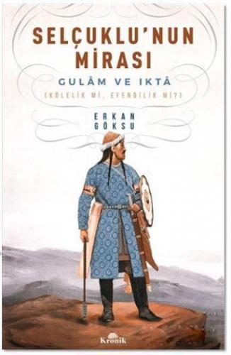 Selçuklu'nun Mirası; Gulam ve Ikta