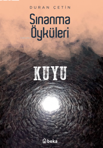 Sınanma Öyküleri ;Kuyu