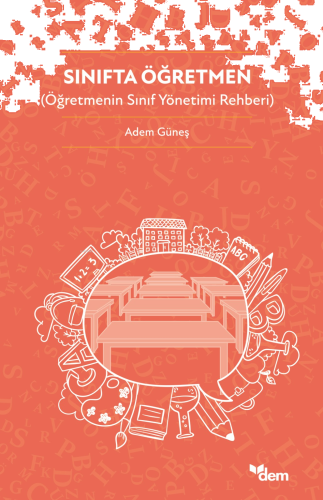 Sınıfta Öğretmen;Öğretmenin Sınıf Yönetimi Rehberi