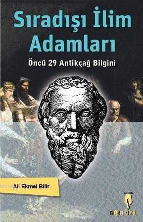 Sıradışı İlim Adamları; Öncü 29 Antikçağ Bilgini
