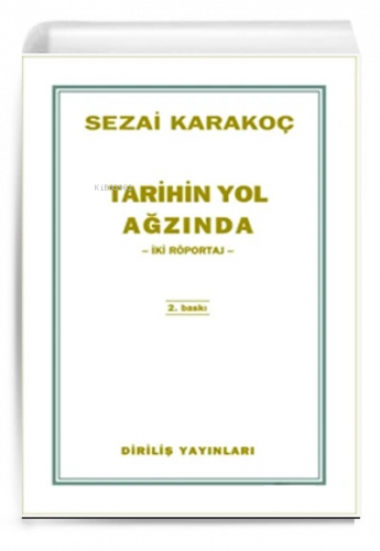 Tarihin Yol Ağzında İki Röportaj
