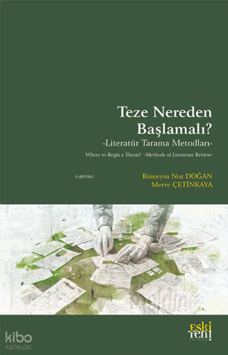 Teze Nereden Başlamalı ?;Literatür Tarama Metodları