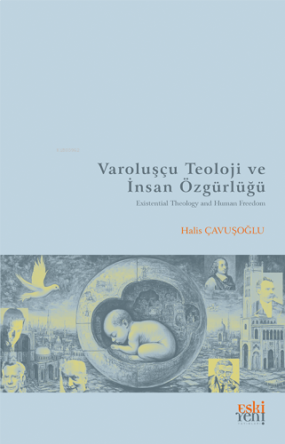 Varoluşçu Teoloji ve İnsan Özgürlüğü