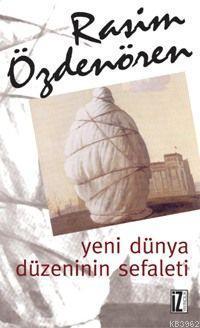 Yeni Dünya Düzeninin Sefaleti