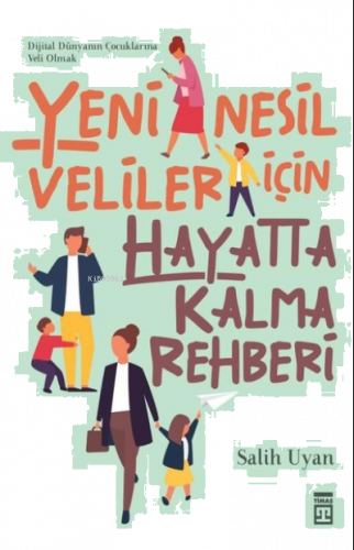 Yeni Nesil Veliler İçin Hayatta Kalma Rehberi